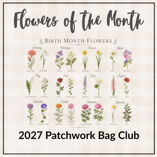 2027 Flowers of the Month Patchwork Project Bag Series